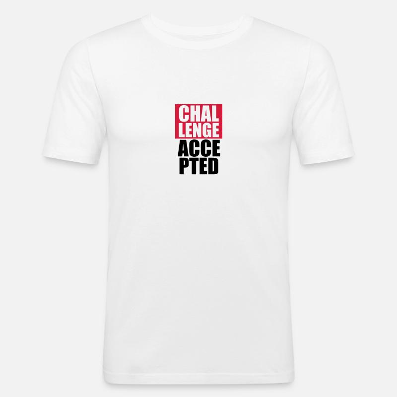 Cool Challenge Accepted Text Design - Männer Slim Fit T-Shirt - Weiß