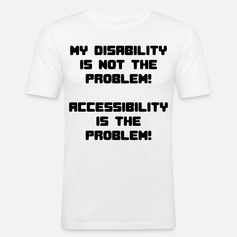 Meine Behinderung ist nicht das Problem # - Männer Slim Fit T-Shirt - Weiß