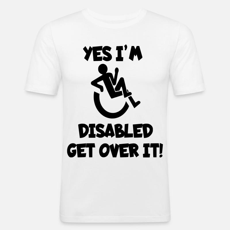 I am disabled. Get over it * - Men's Slim Fit T-Shirt - white