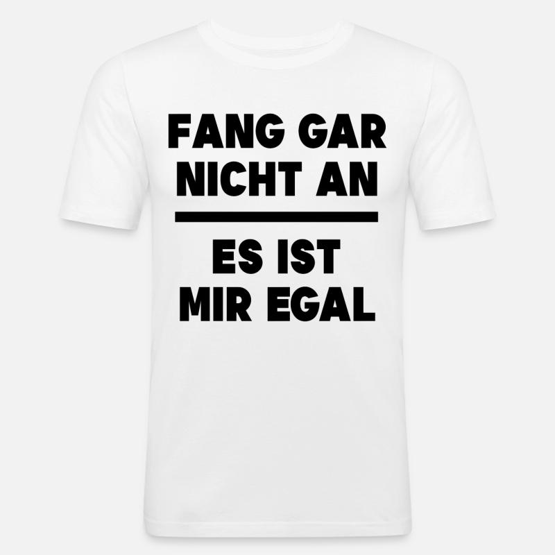 Ist Mir Egal Statement Relax Gleichgültig - Männer Slim Fit T-Shirt - Weiß
