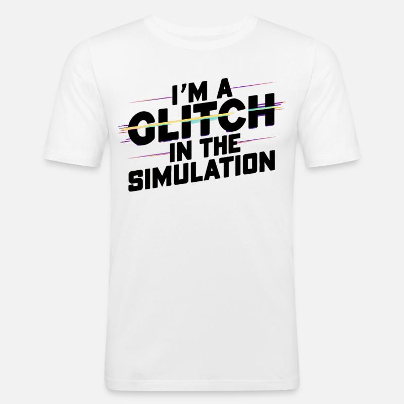I'm a Glitch in the Simulation - Men's Slim Fit T-Shirt - white