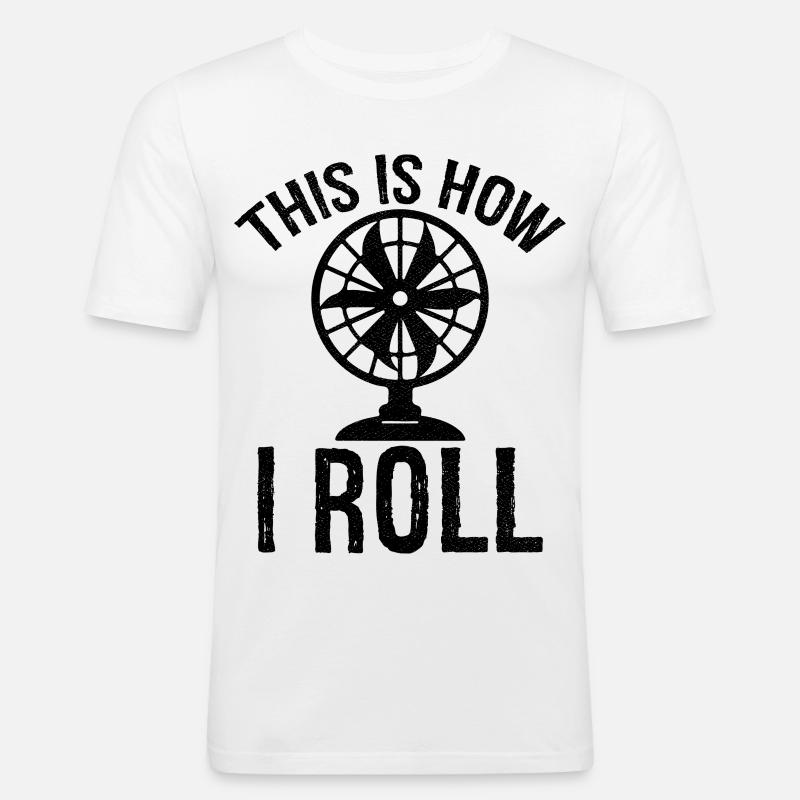so rolle ich Tischventilator - Männer Slim Fit T-Shirt - Weiß