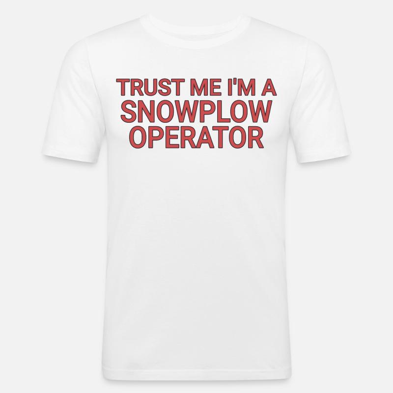 Snowplow Operator Trust Me Schneepflugfahrer - Männer Slim Fit T-Shirt - Weiß