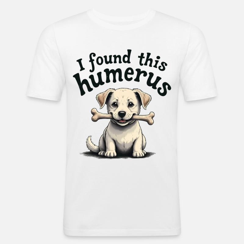 Ich habe diesen Humerus gefunden - Männer Slim Fit T-Shirt - Weiß