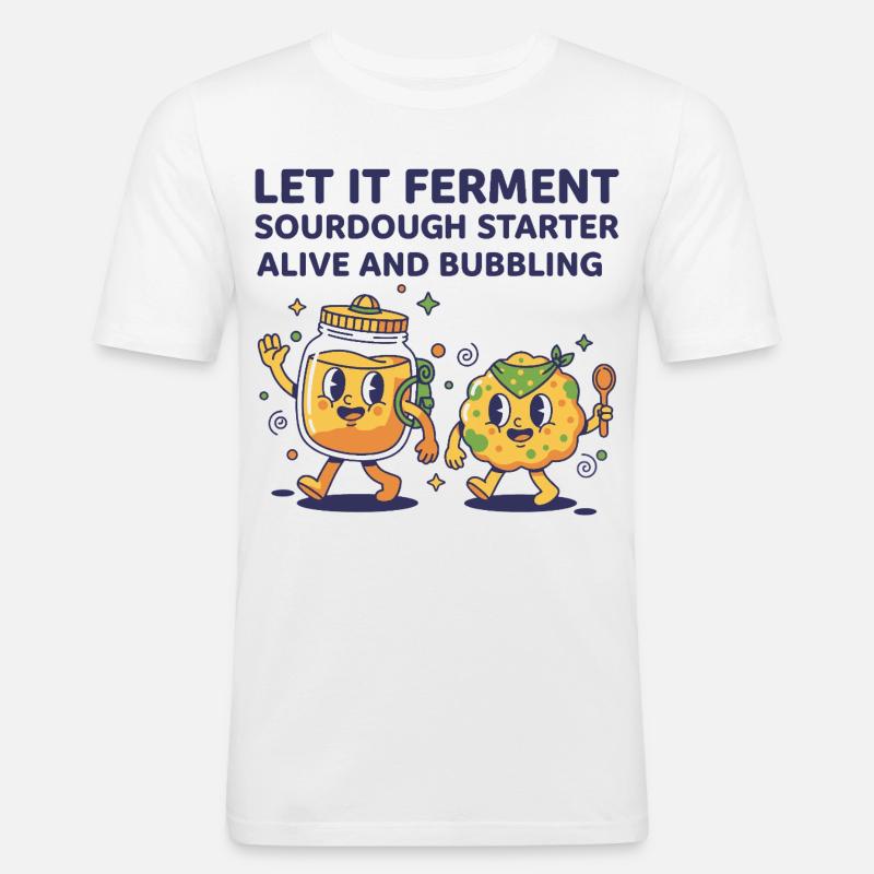 Sauerteig, lass ihn lebendig fermentieren. Starter. - Männer Slim Fit T-Shirt - Weiß