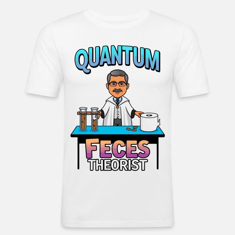 Quanten Fäkalien Theoretiker - Männer Slim Fit T-Shirt - Weiß