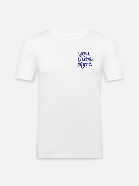 You are more - Men's Slim Fit T-Shirt - white