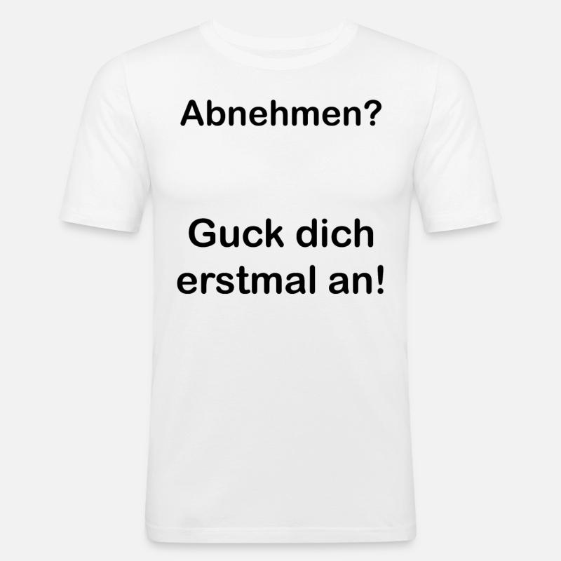 Abnehmen. Spruch. Geschenkidee. Statement - Männer Slim Fit T-Shirt - Weiß