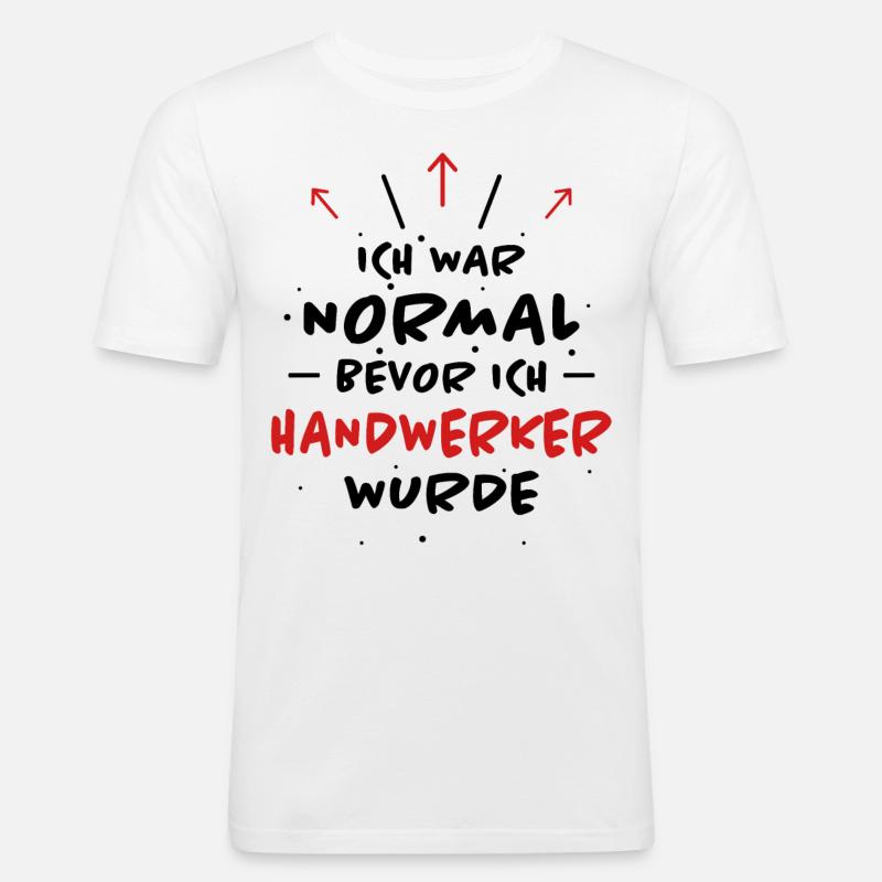 Handwerker Spruch Heimwerker Handwerker Geschenk - Männer Slim Fit T-Shirt - Weiß