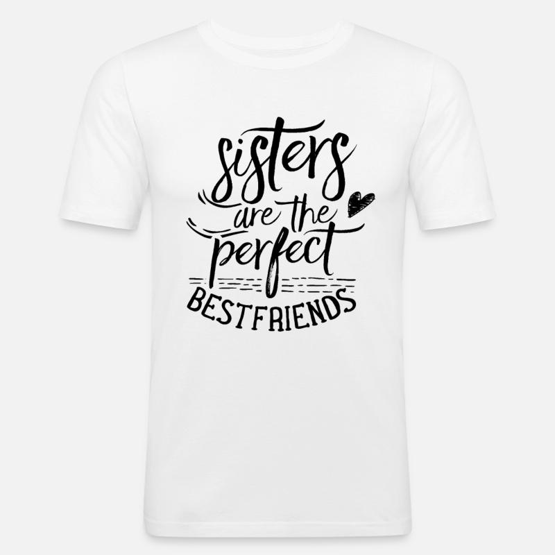 Le sorelle sono migliori amiche e amiche perfette - Maglietta aderente da uomo - bianco