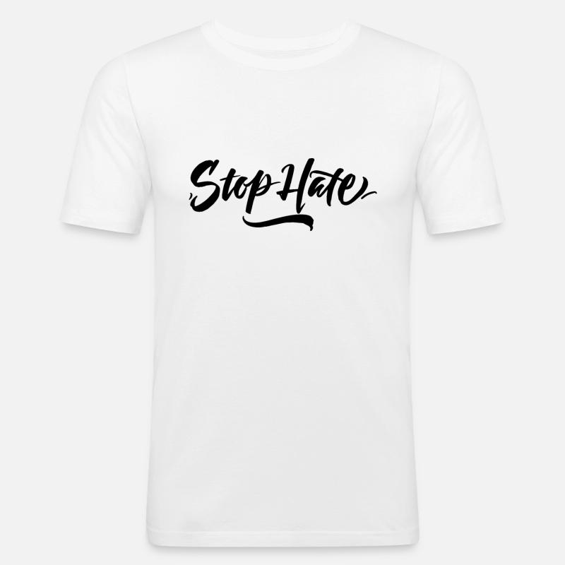 Stop Hate - Männer Slim Fit T-Shirt - Weiß