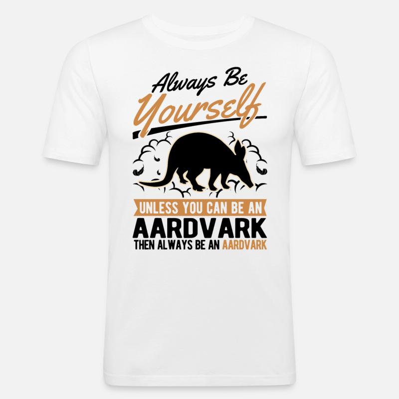 Always be yourself Aardvark Erdferkel - Männer Slim Fit T-Shirt - Weiß
