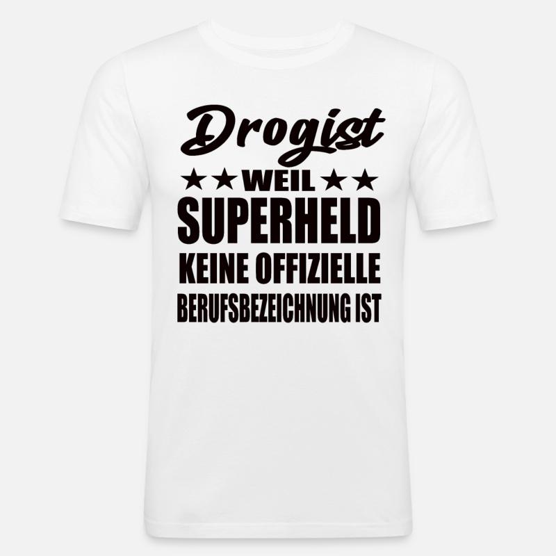 Drogist Superheld Spruch - Männer Slim Fit T-Shirt - Weiß
