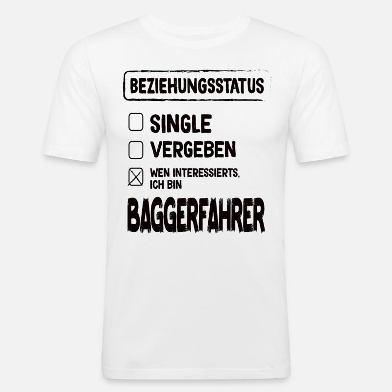 Baggerfahrer Beziehungsstatus Baggerfahrer Bagger - Männer Slim Fit T-Shirt - Weiß