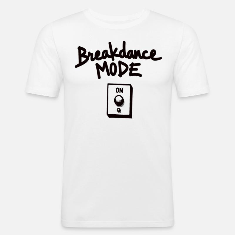 Breakdance Mode On Breakdance Breakdancing - Männer Slim Fit T-Shirt - Weiß
