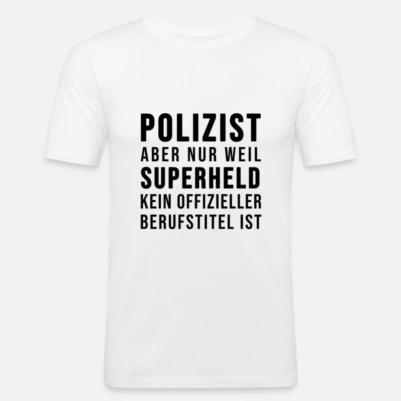 Polizist oder SUPERHELD - Männer Slim Fit T-Shirt - Weiß