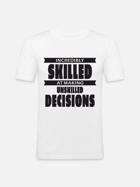 Des décisions incroyablement maladroites - T-shirt près du corps Homme - blanc