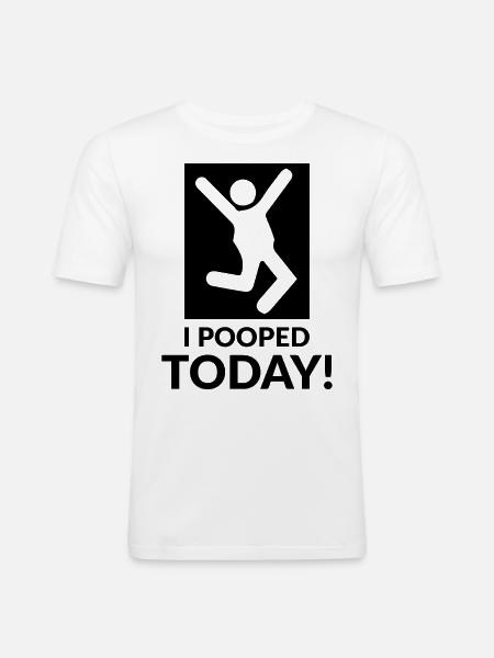 I pooped today - Men's Slim Fit T-Shirt - white