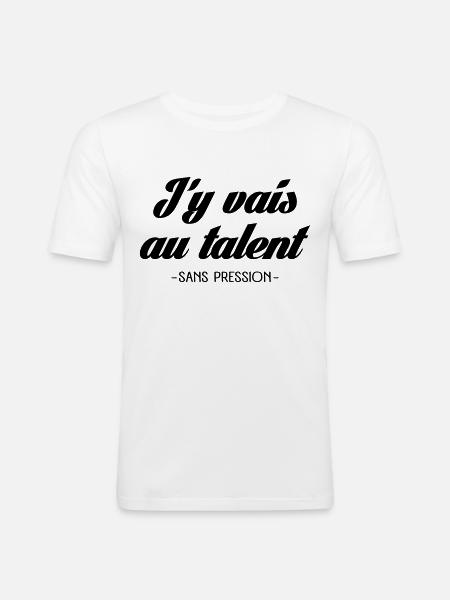 J'y vais au talent - T-shirt près du corps Homme - blanc