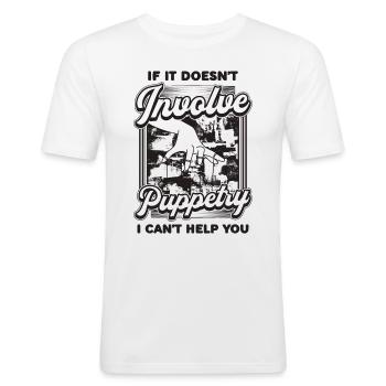 If It Doesn't Involve Puppetry Puppets Puppeteer - Men's Slim Fit T-Shirt - white - Front - Nik (191cm)