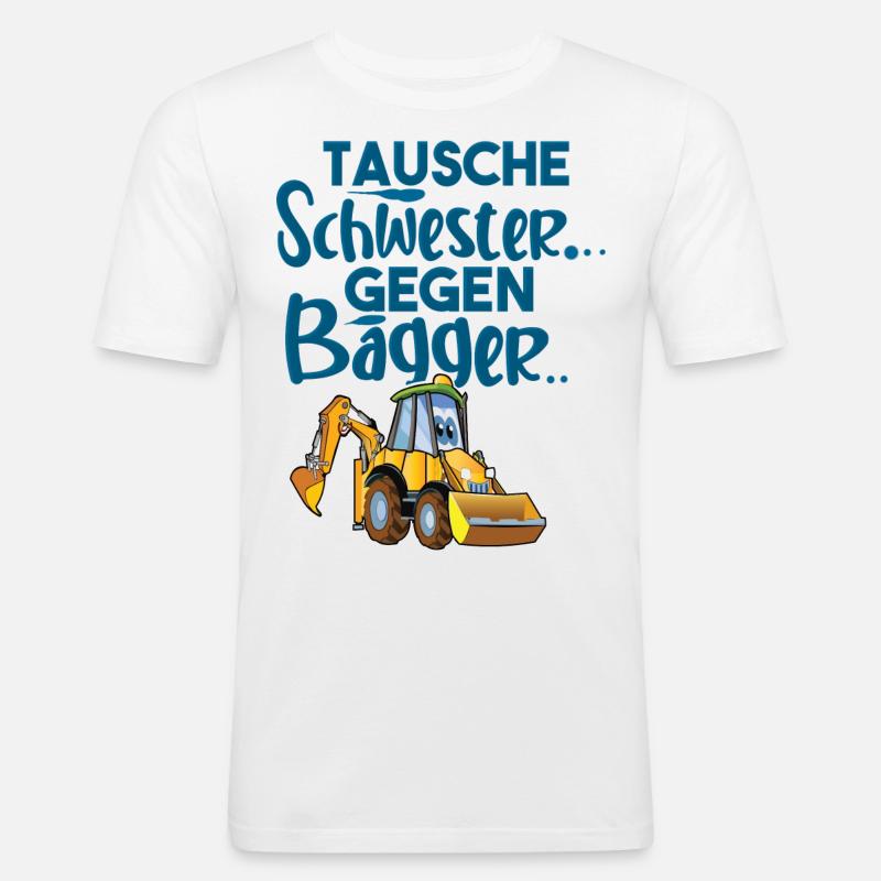 Tausche Schwester Gegen Bagger - Männer Slim Fit T-Shirt - Weiß