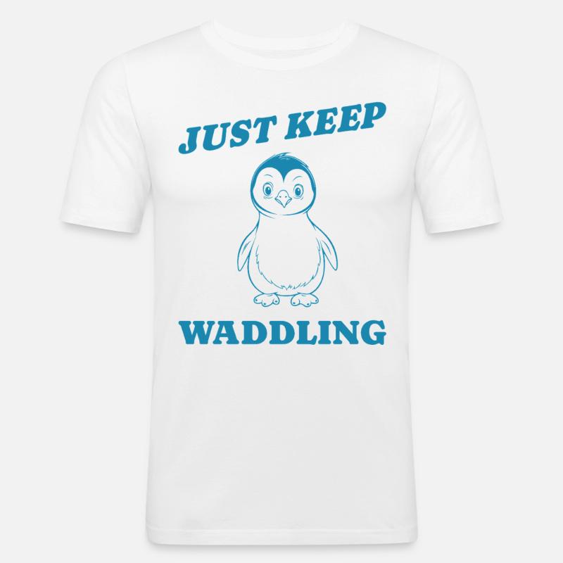 just keep waddling Geschenk - Männer Slim Fit T-Shirt - Weiß