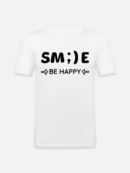 Smile - Be happy - Positive Thinking - Men's Slim Fit T-Shirt - white