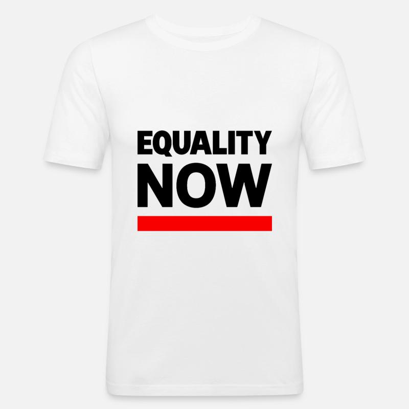 EQUALITY NOW Statement Spruch - Männer Slim Fit T-Shirt - Weiß