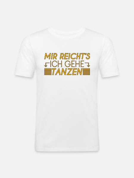 Tanzen Spruch - Männer Slim Fit T-Shirt - Weiß