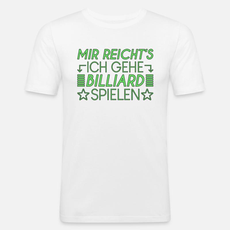 Billiard Spruch - Männer Slim Fit T-Shirt - Weiß