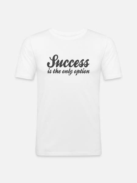 Success Saying - Men's Slim Fit T-Shirt - white