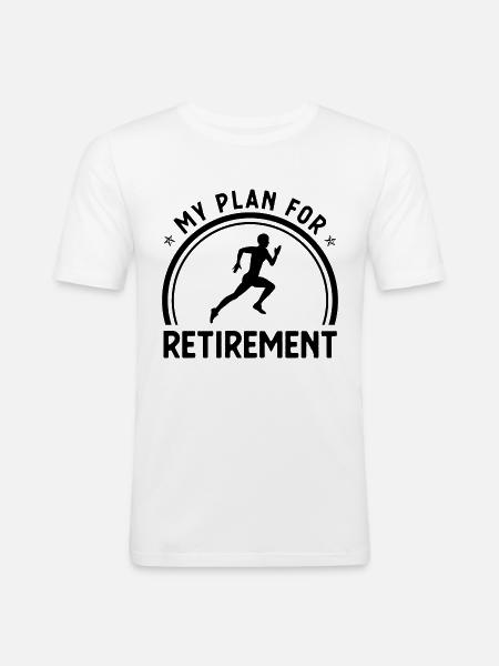 My Retirement Plan - - Men's Slim Fit T-Shirt - white
