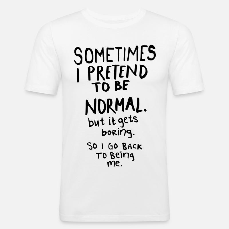 Awesome - Normal is Boring - T-shirt près du corps Homme - blanc