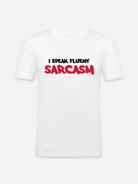 I speak fluent sarcasm - Männer Slim Fit T-Shirt - Weiß
