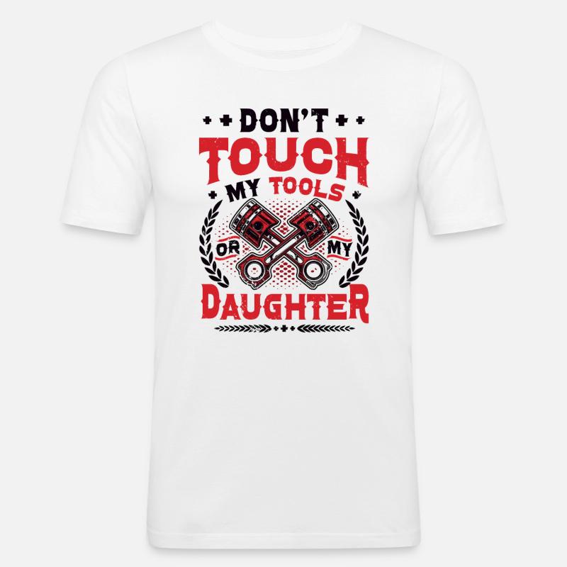 Don't touch my tools - Men's Slim Fit T-Shirt - white