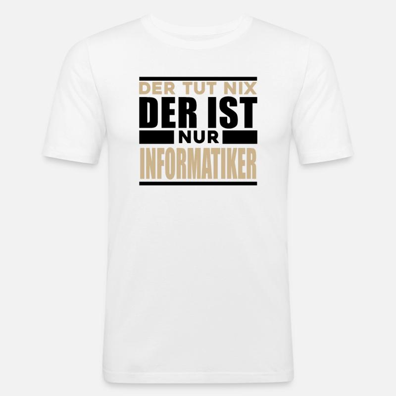 Informatiker Spruch - Männer Slim Fit T-Shirt - Weiß