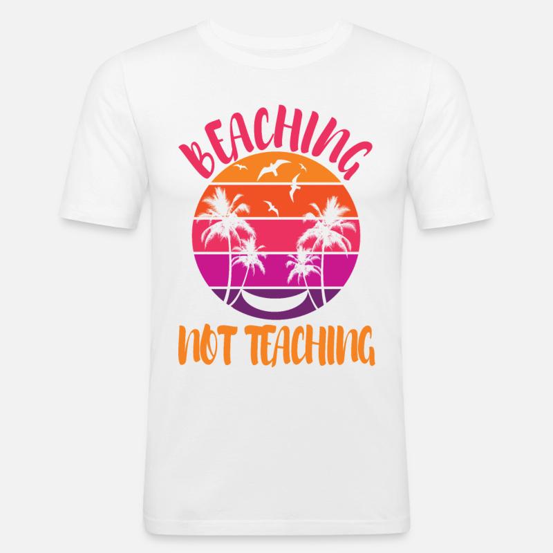 Beaching not Teaching - Männer Slim Fit T-Shirt - Weiß