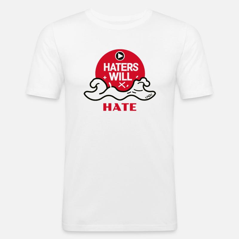 Haters will hate - Men's Slim Fit T-Shirt - white
