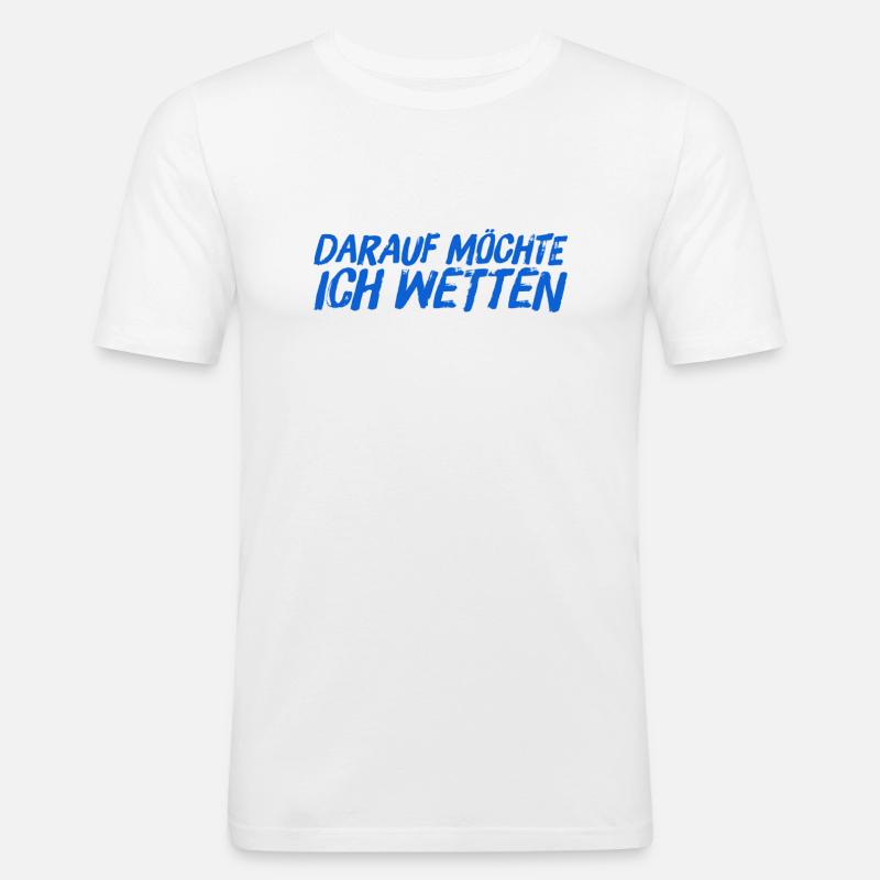 da wette ich drauf - Männer Slim Fit T-Shirt - Weiß