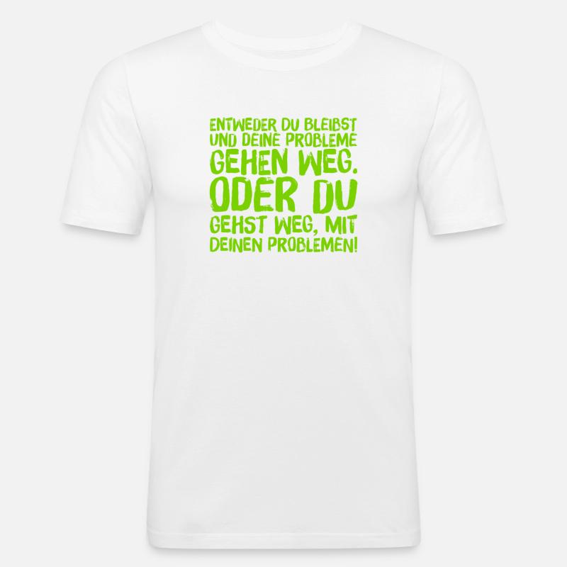 geh weg oder bleib - Männer Slim Fit T-Shirt - Weiß