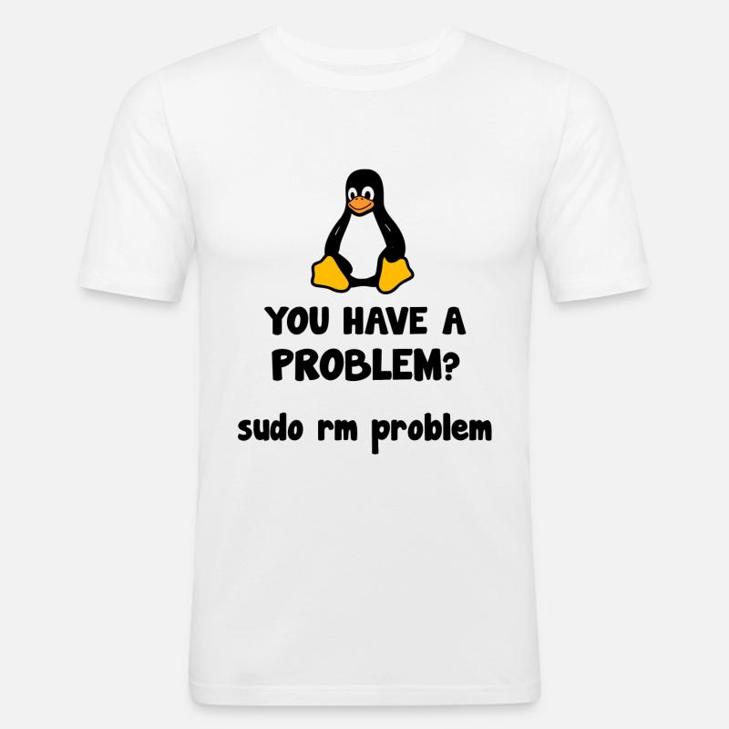 Linux sudo rm problem funny saying - Men's Slim Fit T-Shirt - white