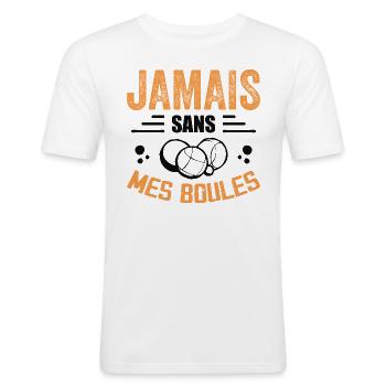 Jamais Sans Mes Boules - Cadeau Pétanque - T-shirt près du corps Homme - blanc - Devant - Nik (191cm)