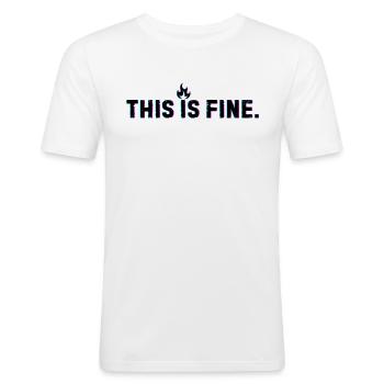 This Is Fine - Men's Slim Fit T-Shirt - white - Front - Nik (191cm)