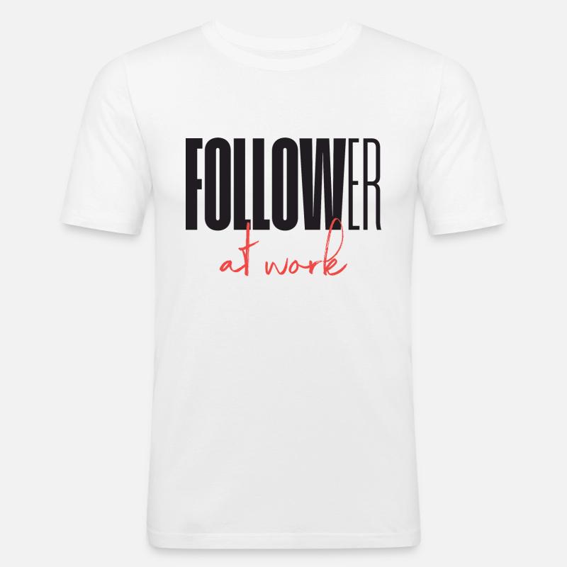 Follower at work - Männer Slim Fit T-Shirt - Weiß