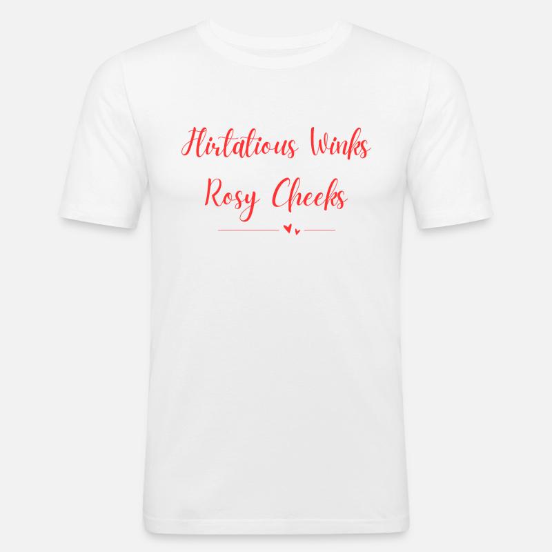 Flirtatious Winks Rosy Cheeks - Männer Slim Fit T-Shirt - Weiß