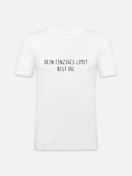 Dein einziges Limit bist du - Männer Slim Fit T-Shirt - Weiß