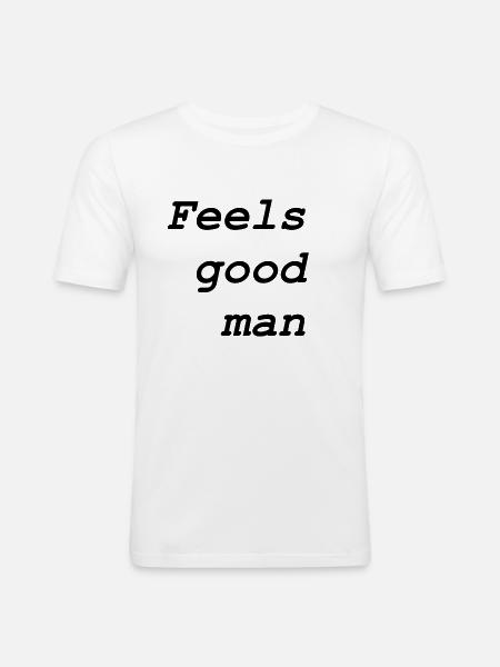 Feels good man - Men's Slim Fit T-Shirt - white