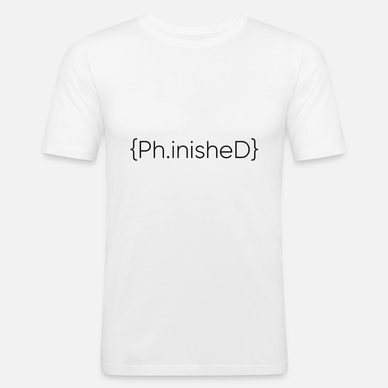 Phinished Finished PhD Abschluss Geschenk - Männer Slim Fit T-Shirt - Weiß