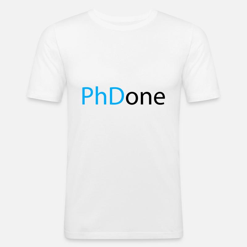 PhD Done Phd Abschluss Geschenk - Männer Slim Fit T-Shirt - Weiß