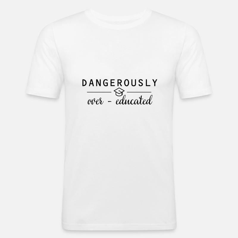 Dangerously overeducated Phd Abschluss Geschenk - Männer Slim Fit T-Shirt - Weiß